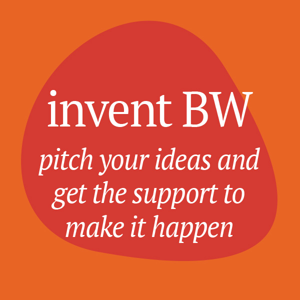 Invent BW: pitch your ideas and get the support to make it happen