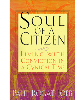 Soul of a Citizen by Paul Rogat Loeb Soul of a Citizen by Paul Rogat Loeb