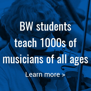 BW students teach 1000s of musicians of all ages: Click to learn more