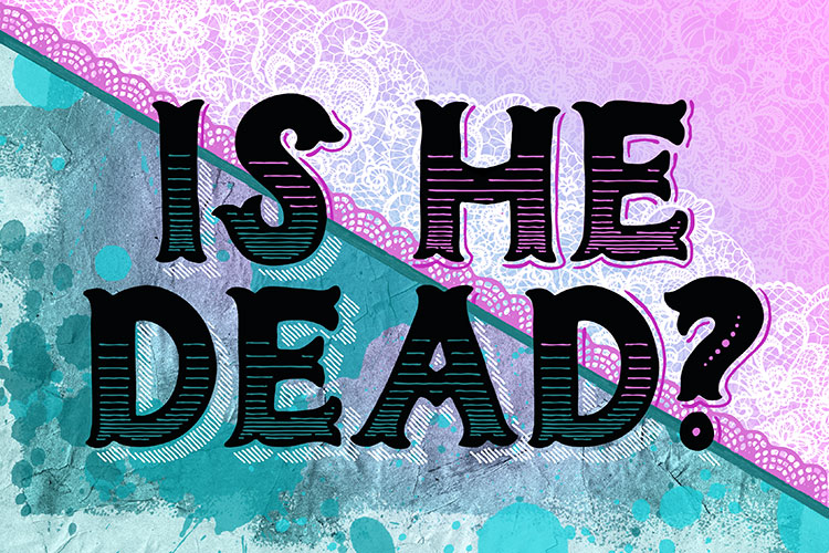 Is He Dead?