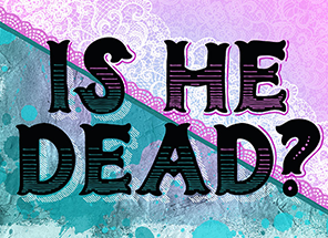 Is He Dead?